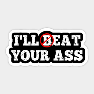 Offensive I'll Beat or Eat Your Ass Sticker